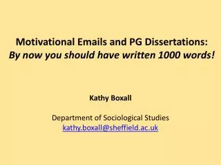 Motivational Emails and PG Dissertations: By now you should have written 1000 words!