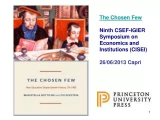 The Chosen Few Ninth CSEF-IGIER Symposium on Economics and Institutions (CISEI) 26/06/2013 Capri