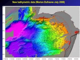 New bathymetric data (Marion Dufresne July 2008)