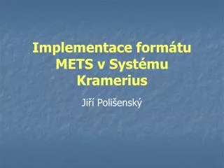 implementace form tu mets v syst mu kramerius