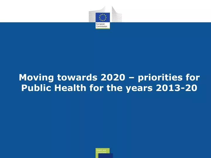 moving towards 2020 priorities for public health for the years 2013 20