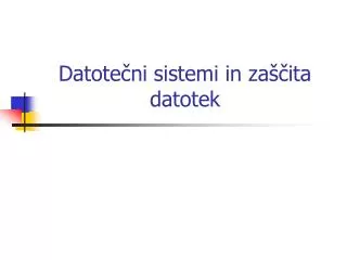 datote ni sistemi in za ita datotek