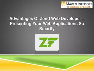 Advantages of Zend Web Developer – Presenting Your Web Appli