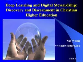 Deep Learning and Digital Stewardship: Discovery and Discernment in Christian Higher Education