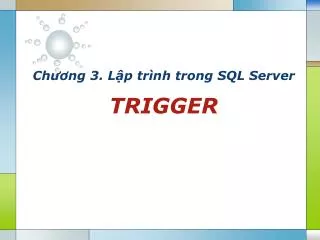 ch ng 3 l p tr nh trong sql server trigger