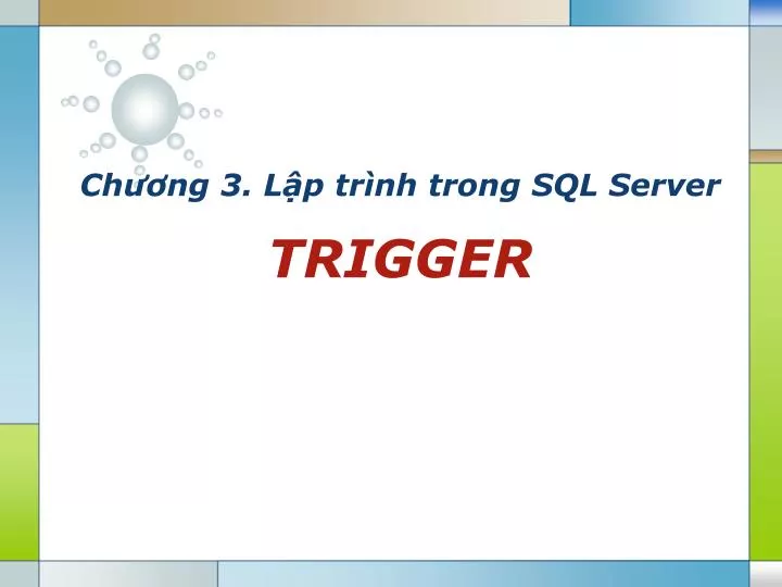 ch ng 3 l p tr nh trong sql server trigger