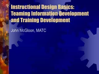 Instructional Design Basics: Teaming Information Development and Training Development