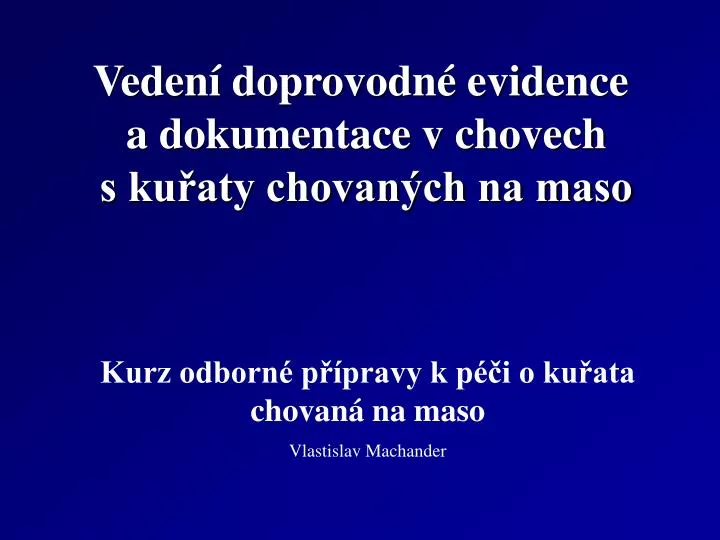 veden doprovodn evidence a dokumentace v chovech s ku aty chovan ch na maso