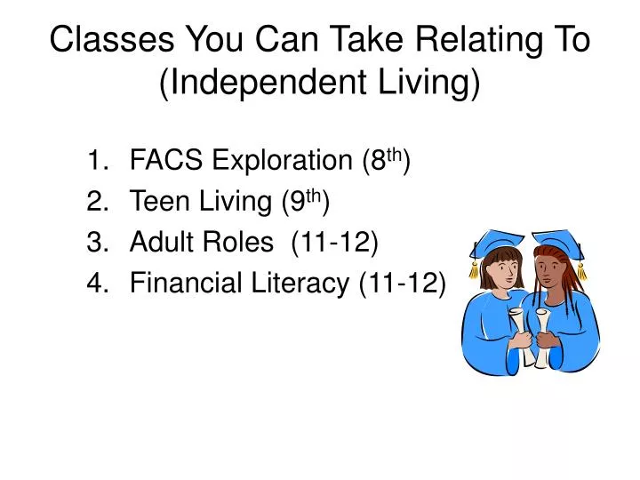 classes you can take relating to independent living