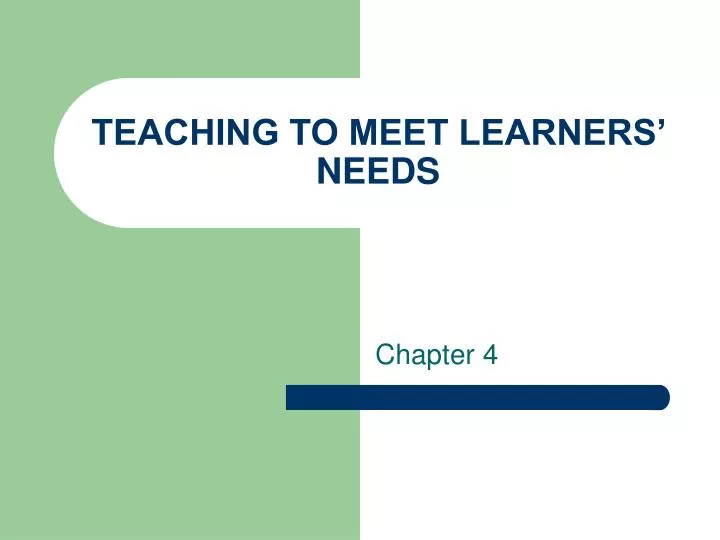 teaching to meet learners needs