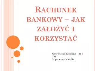 rachunek bankowy jak za o y i korzysta