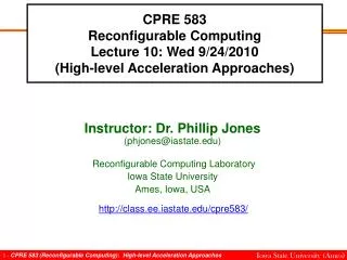 CPRE 583 Reconfigurable Computing Lecture 10: Wed 9/24/2010 (High-level Acceleration Approaches)