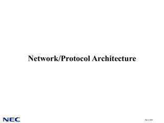 Network/Protocol Architecture