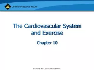 The Cardiovascular System and Exercise