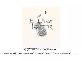 a(n)OTHER kind of theatre
