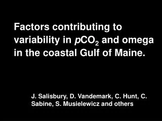 Factors contributing to variability in p CO 2 and omega in the coastal Gulf of Maine.