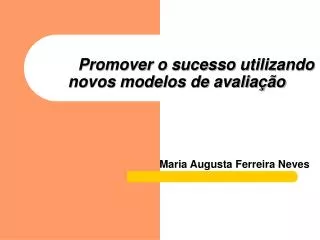 promover o sucesso utilizando novos modelos de avalia o