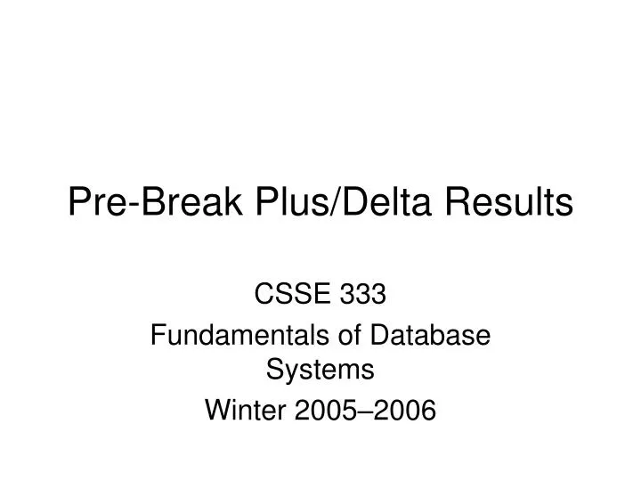 pre break plus delta results