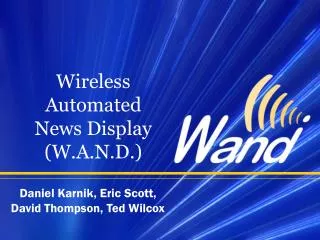 Wireless Automated News Display (W.A.N.D.)