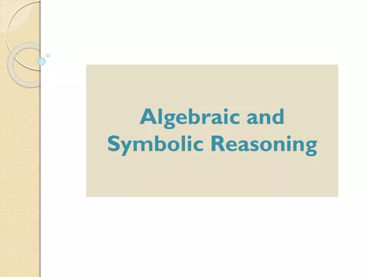 algebraic and symbolic reasoning