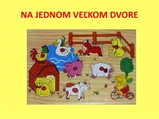na jednom ve kom dvore