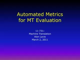 Automated Metrics for MT Evaluation