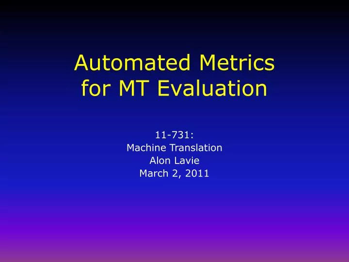 automated metrics for mt evaluation