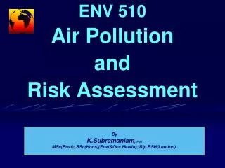 ENV 510 Air Pollution and Risk Assessment