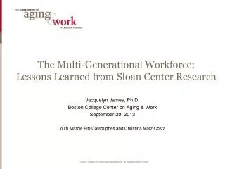 The Multi-Generational Workforce: Lessons Learned from Sloan Center Research