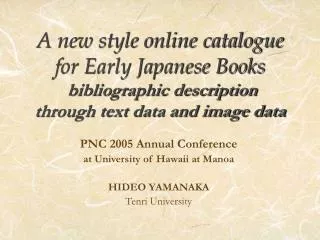PNC 2005 Annual Conference at University of Hawaii at Manoa HIDEO YAMANAKA Tenri University