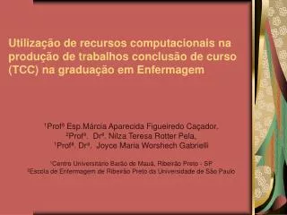 1 Profª Esp.Márcia Aparecida Figueiredo Caçador, 2 Profª. Drª. Nilza Teresa Rotter Pela,