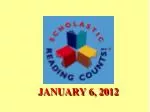 January 6, 2012 Reading Counts Summary and Achievements - slide 1