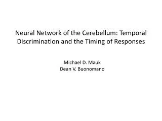 Neural Network of the Cerebellum: Temporal Discrimination and the Timing of Responses