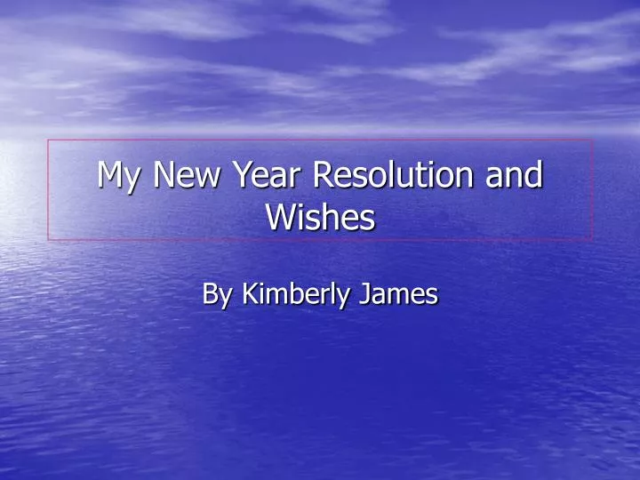 my new year resolution and wishes