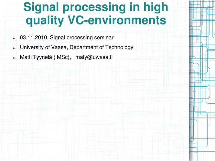 signal processing in high quality vc environments