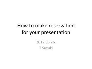 how to make reservation for your presentation