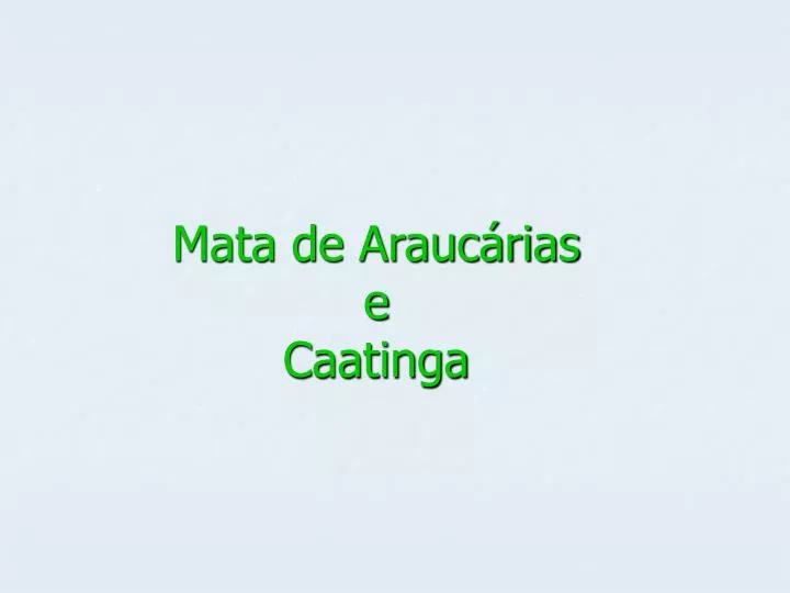 mata de arauc rias e caatinga