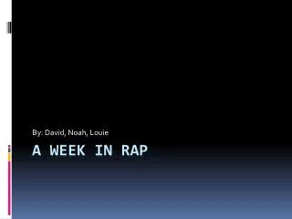 A Week In Rap