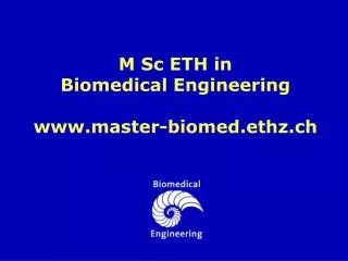 M Sc ETH in Biomedical Engineering master-biomed.ethz.ch