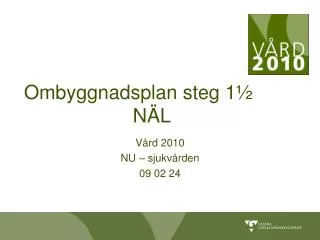 ombyggnadsplan steg 1 n l
