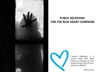 PUBLIC RELATIONS FOR THE BLUE HEART CAMPAIGN