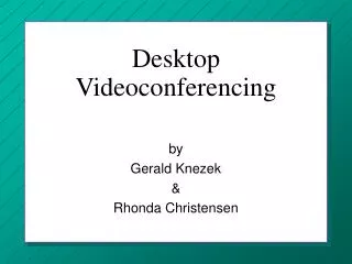 Desktop Videoconferencing