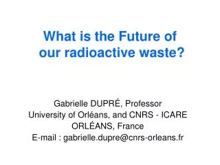 What is the Future of our radioactive waste?