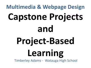 Multimedia &amp; Webpage Design Capstone Projects and Project-Based Learning