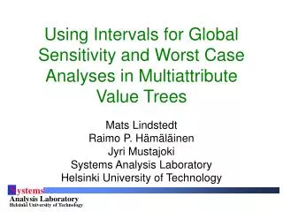 Using Intervals for Global Sensitivity and Worst Case Analyses in Multiattribute Value Trees