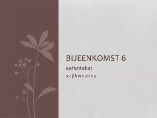 bijeenkomst 6