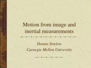 Motion from image and inertial measurements