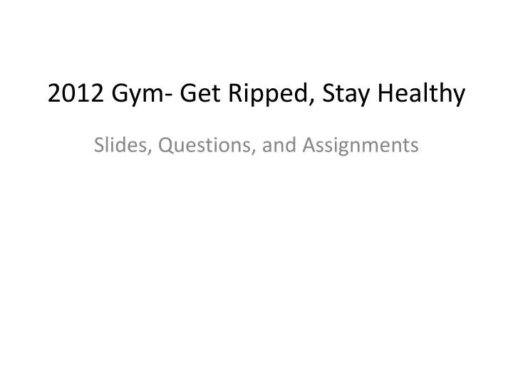 2012 gym get ripped stay healthy