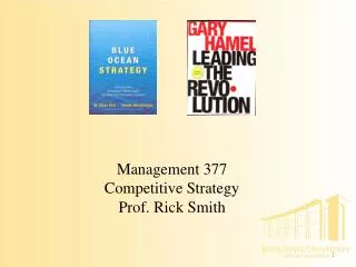 Management 377 Competitive Strategy Prof. Rick Smith