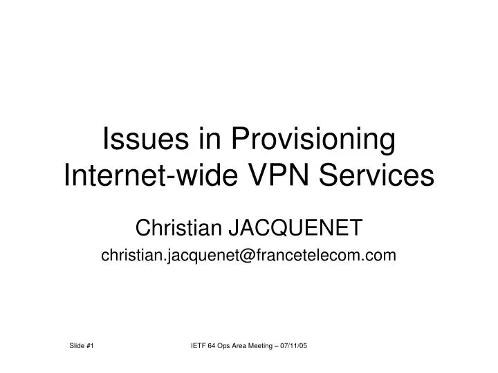 issues in provisioning internet wide vpn services